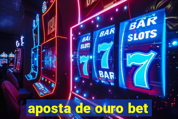 aposta de ouro bet