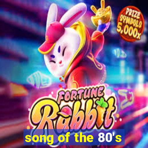 song of the 80's