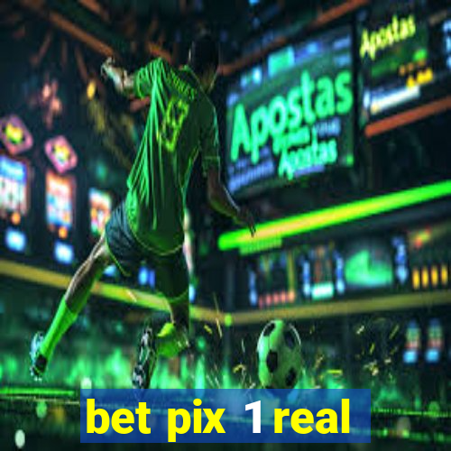 bet pix 1 real