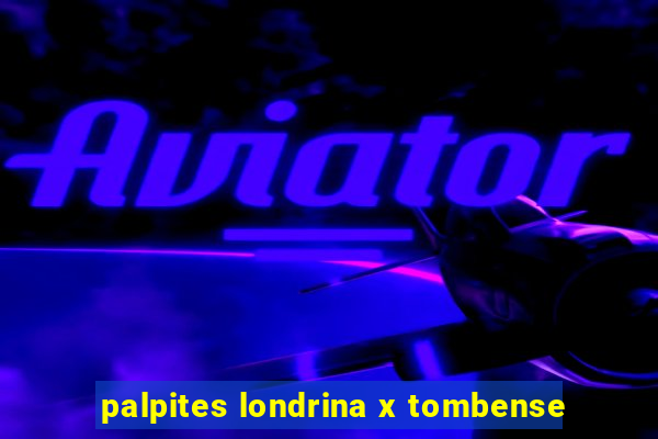 palpites londrina x tombense