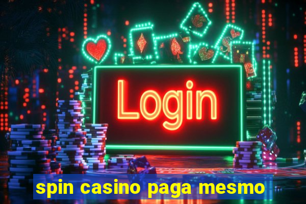 spin casino paga mesmo