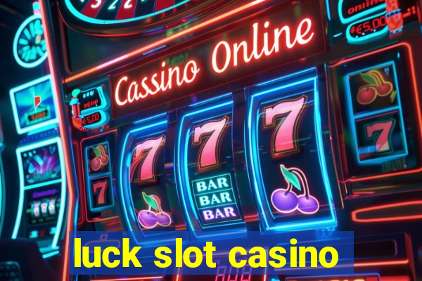 luck slot casino