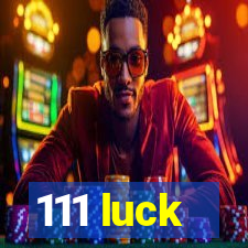 111 luck