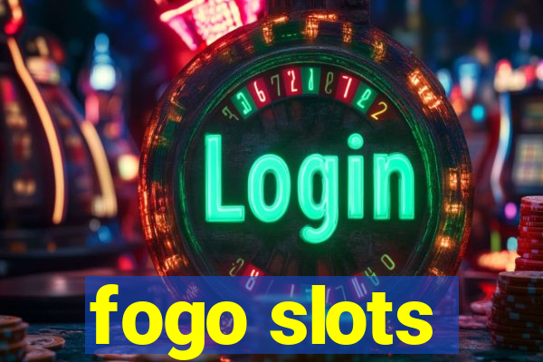 fogo slots