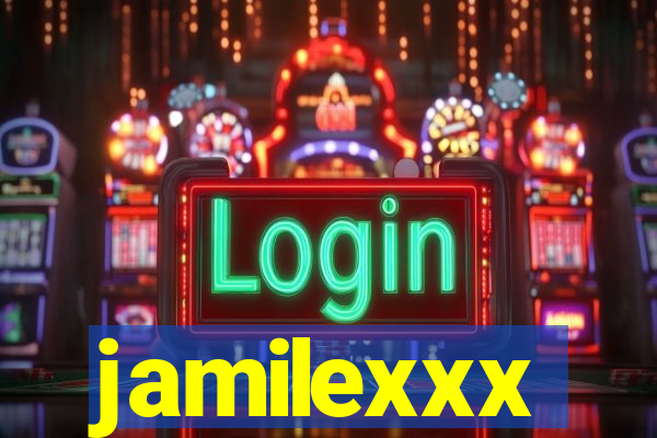 jamilexxx