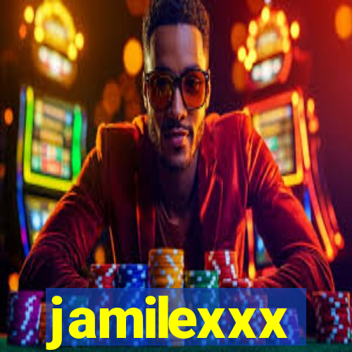 jamilexxx