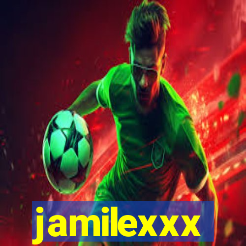 jamilexxx