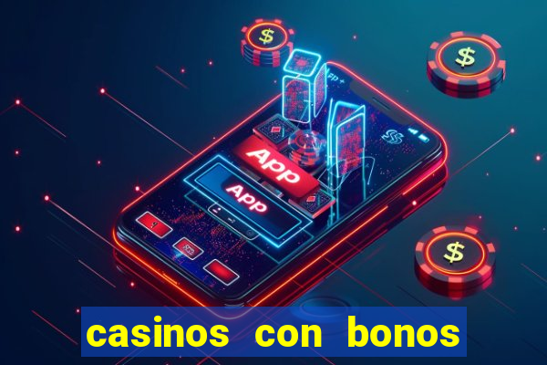 casinos con bonos sin deposito