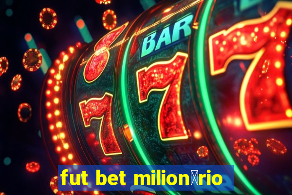 fut bet milion谩rio