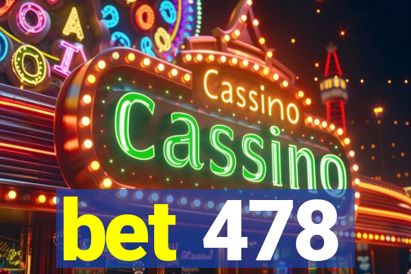 bet 478