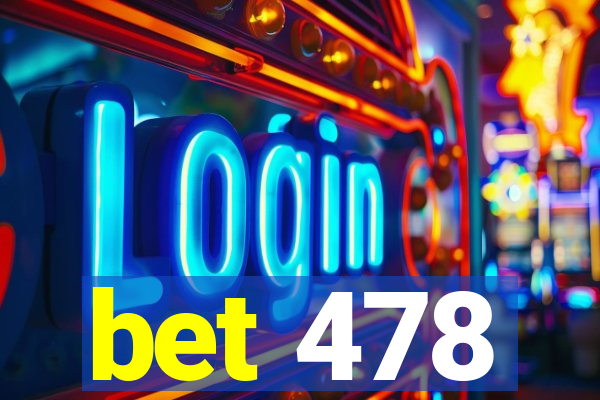 bet 478