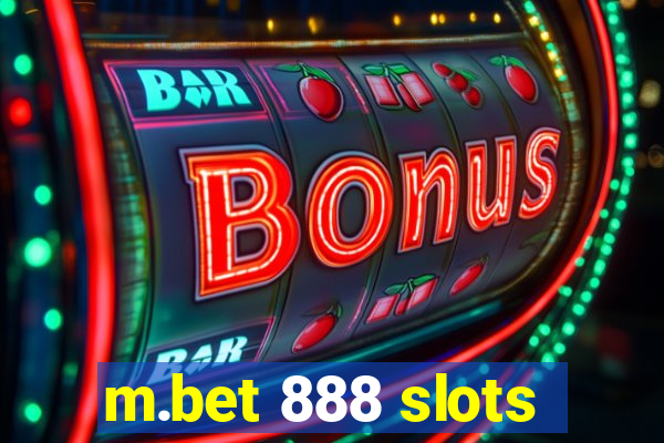 m.bet 888 slots