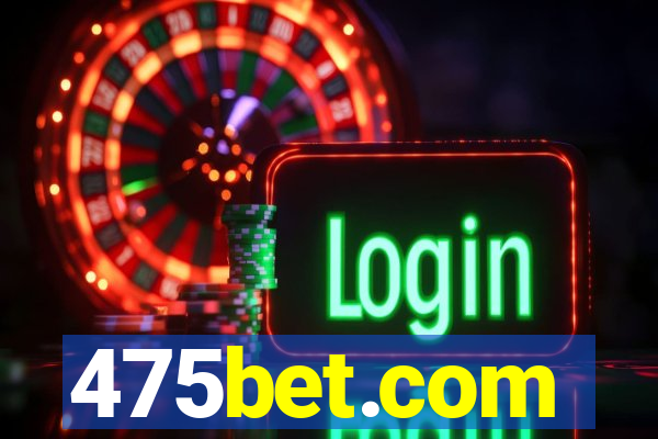 475bet.com