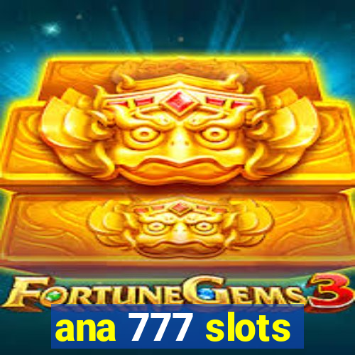 ana 777 slots