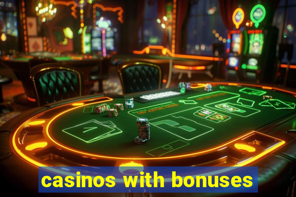 casinos with bonuses