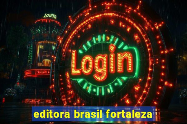 editora brasil fortaleza