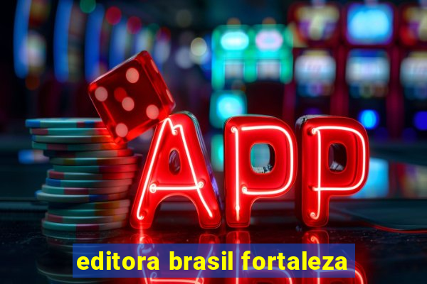 editora brasil fortaleza