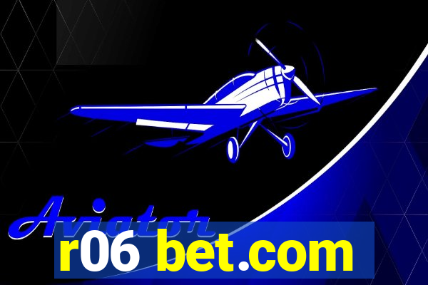 r06 bet.com