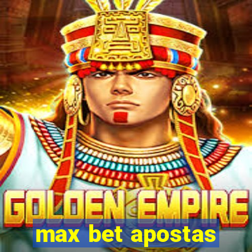 max bet apostas