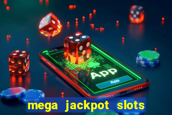 mega jackpot slots win real money