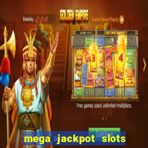 mega jackpot slots win real money