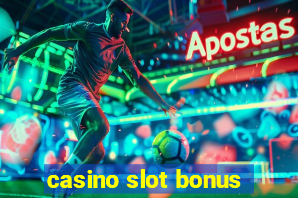 casino slot bonus