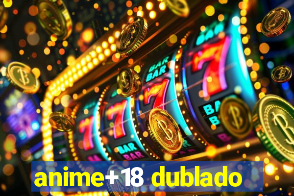 anime+18 dublado