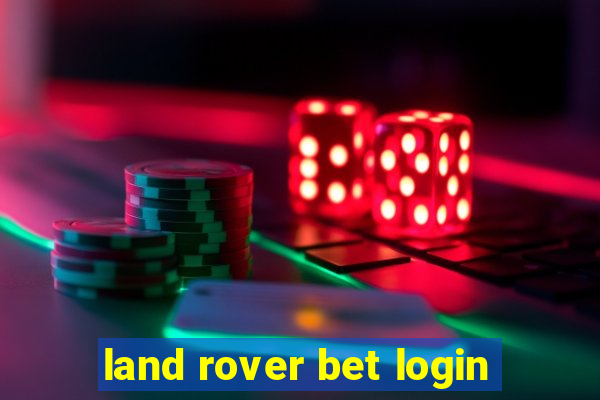 land rover bet login