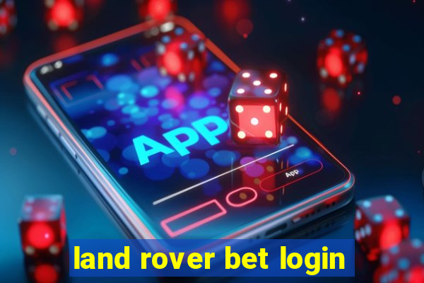 land rover bet login