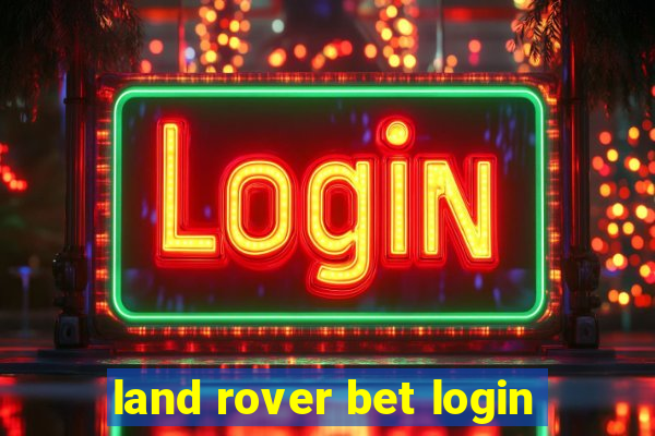 land rover bet login