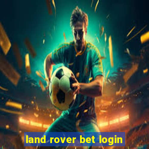 land rover bet login