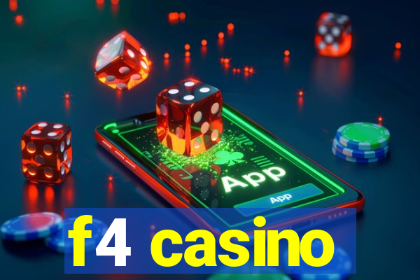 f4 casino