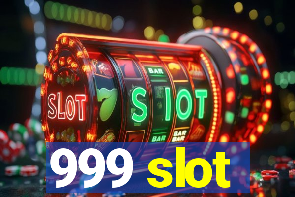 999 slot