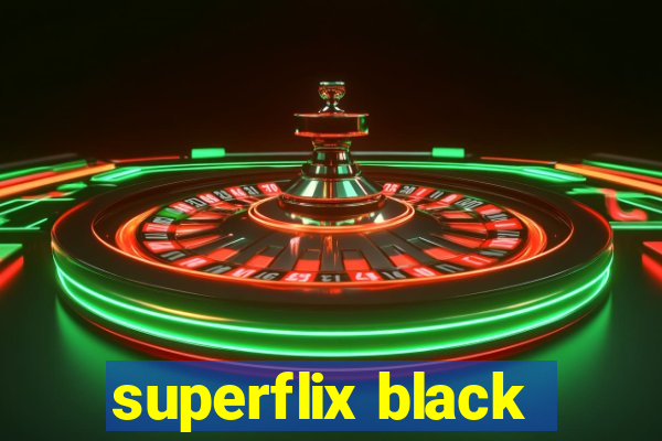 superflix black