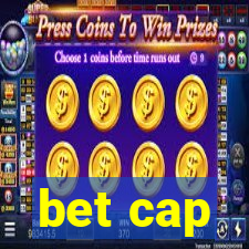 bet cap