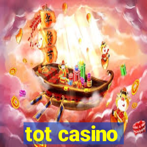 tot casino