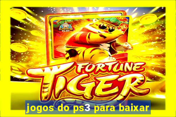 jogos do ps3 para baixar