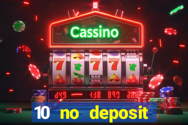 10 no deposit mobile casino