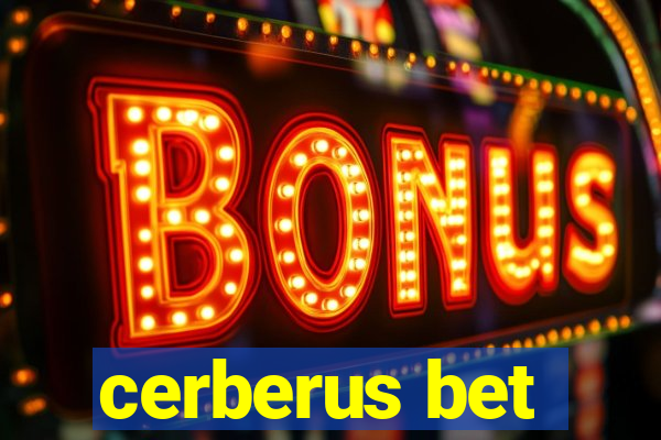 cerberus bet