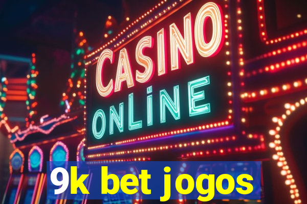 9k bet jogos