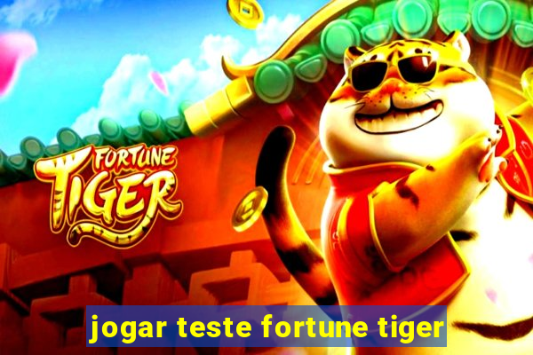 jogar teste fortune tiger