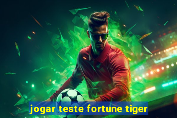 jogar teste fortune tiger