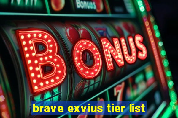 brave exvius tier list