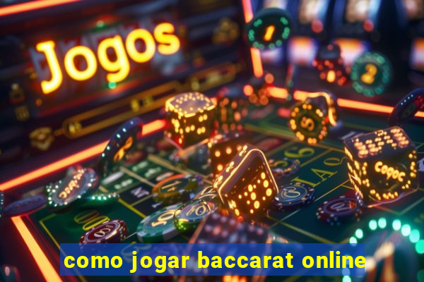 como jogar baccarat online