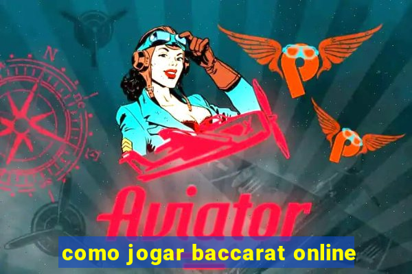 como jogar baccarat online