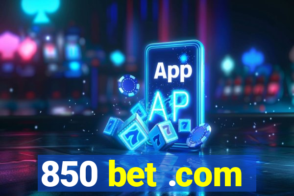 850 bet .com