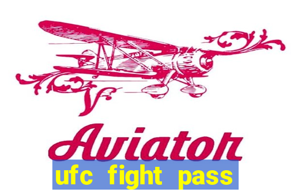 ufc fight pass assistir online