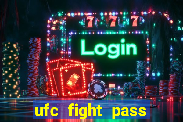 ufc fight pass assistir online