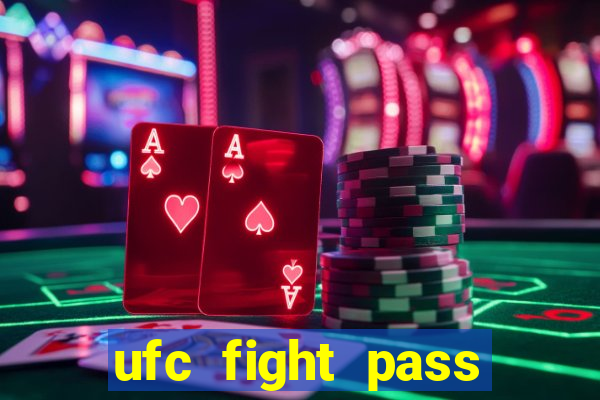 ufc fight pass assistir online