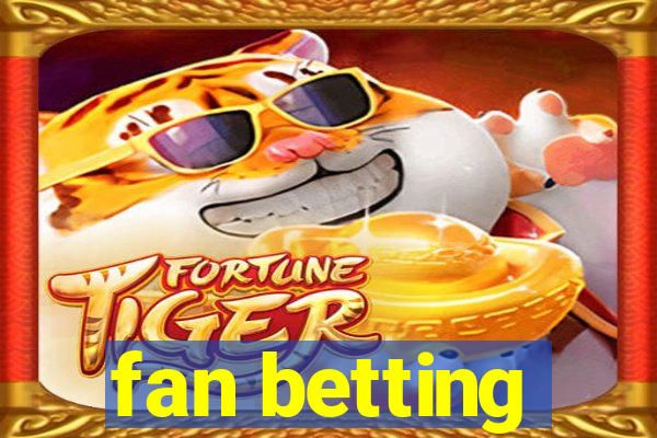 fan betting